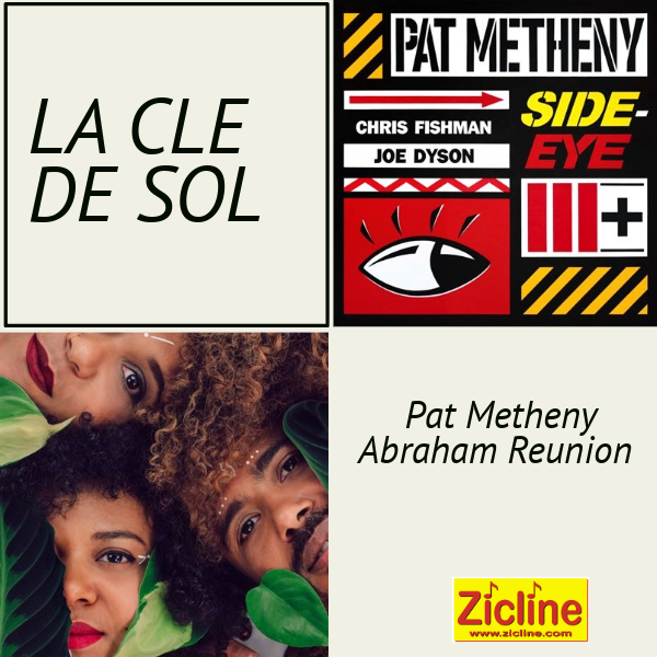 La Clé de Sol – n°161 avec Pat Metheny et Abraham Réunion