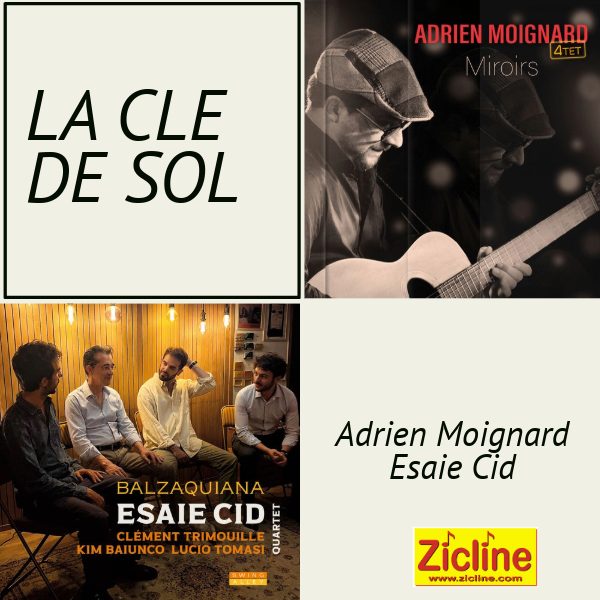 La clé de sol La clé de sol avec Adrien Moignard Quartet et Esaie Cid