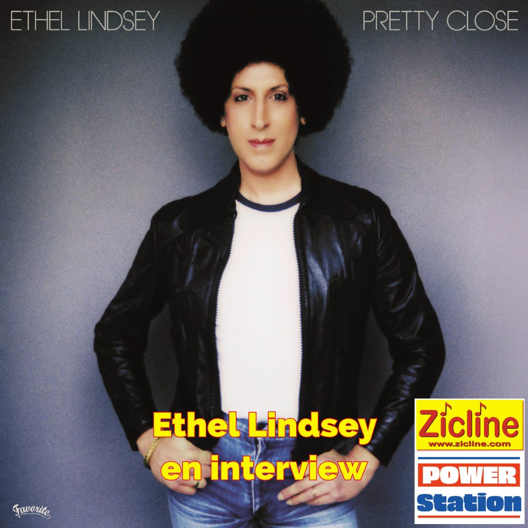 Zicline – Power Station Power Station n°230 avec Ethel Lindsey en interview