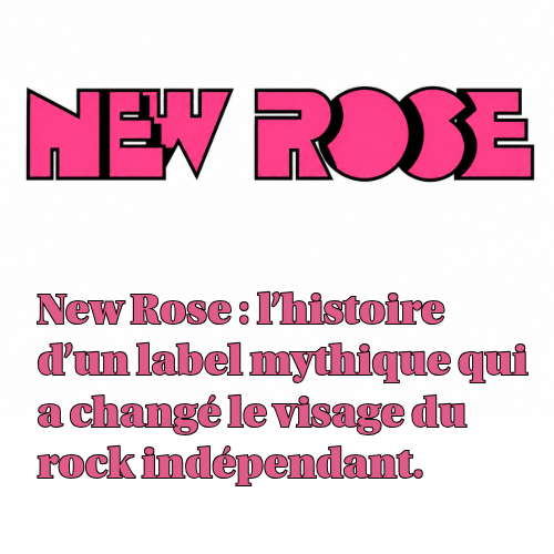 Zicline-New Rose L'histoire du label New Rose